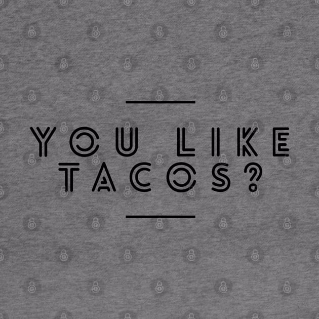 Taco's by TwelveShirtsLTD